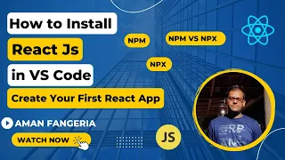 Install React Js in VS Code create-react-app npm npx npm vs npx Aman Fangeria