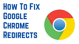 How To Fix Google Chrome Redirects How To Stop Google Chrome From Redirecting 