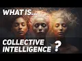 What Is Collective Intelligence Explained in 3 minutes