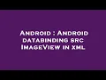 Android Android databinding src ImageView in xml