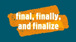 What is final finally and finalize with an examples
