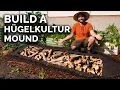 Hugelkultur The Best Raised Bed Technique You ve Never Heard Of