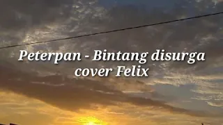 Download Peterpan - Bintang disurga Cover FELIX Official MP3