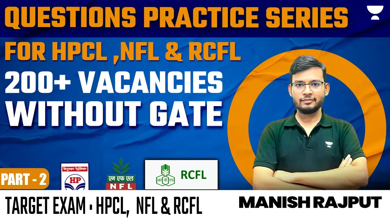 Questions Practice Series for HPCL ,NFL & RCFL | 200+ Vacancies Without GATE #MR100 | Manish Rajput