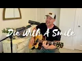 Download Lagu Die With A Smile - Lady Gaga, Bruno Mars (Solo Acoustic Cover)