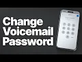 How to Change Voicemail Password on iPhone And Fix a Grayed-Out PIN