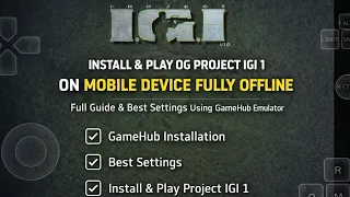install project igi 1 on mobile u0026 play offline gamehub emulator tutorial