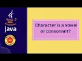 Java Program to Check Vowel or Consonant Simple Logic for Beginners in Hindi Java fundamentals