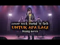 Download Lagu Deddy dores - Untuk apa lagi, Cover AI metal rock + lirik | viral tik tok 2025