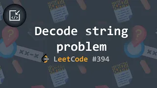 Decode string problem LeetCode 3 solutions - Inside code