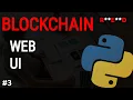Python Blockchain tutorial Creating Web UI with Flask Python projects