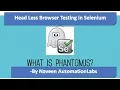 Headless Browser Testing using PhantomJS in Selenium GhostDriver in Selenium