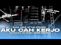Download Lagu DJ AKU CAH KERJO V2(VERSI RAPENAK BLASS)||Mas noval rmx.