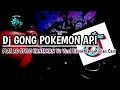 Download Lagu DJ GONG POKEMON API PLAT AG STYLE HANTAKAN V2 Viral Tiktok Yang Kalian Cari