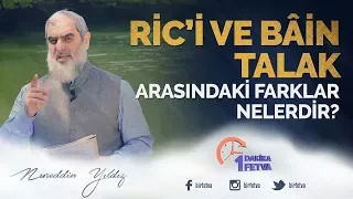 Ric'i ve bâin talak arasındaki farklar nelerdir?