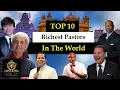 Top 10 Richest Pastors in the World