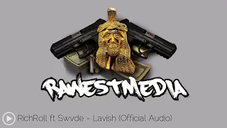 Download RichRoll ft. Swvde- Lavish (Official Audio) MP3