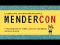 MenderCon 2021 - Nicolas Carlo on 7 Techniques to Tame a Legacy Codebase