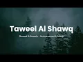 Download Lagu Taweel Al Shawq Slowed  Reverb  Muhammad Al Muqit  Slowed Nasheeds