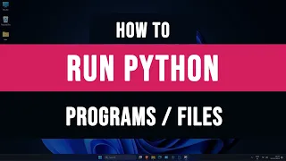 How to Run Python Programs py Files on Windows 11