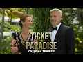 Lagu TICKET TO PARADISE | Trailer 1 (Universal Pictures) HD