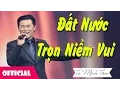 Download Lagu Đất Nước Trọn Niềm Vui - NSƯT Tạ Minh Tâm [Official MV]