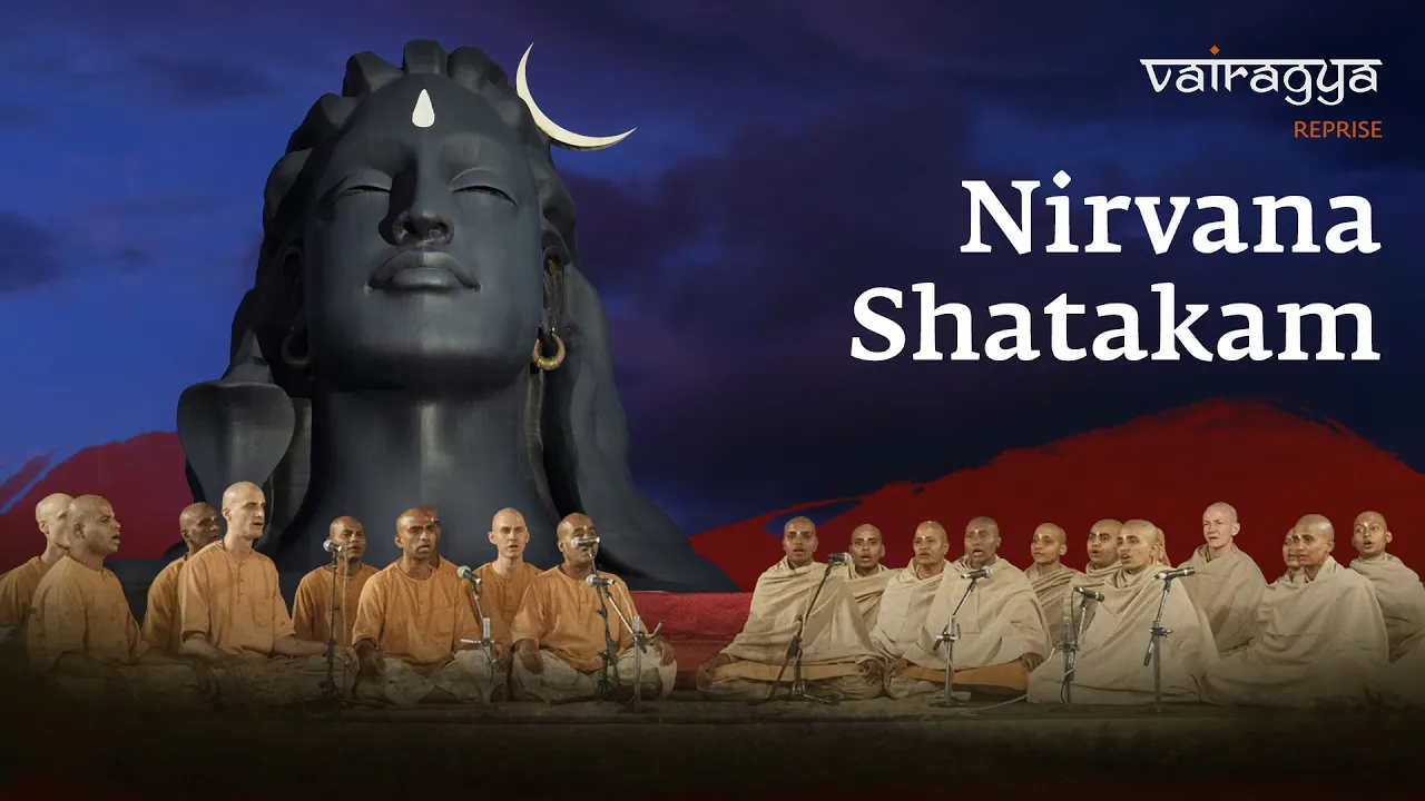 Nirvana Shatakam (2023) | Vairagya Reprise | #soundsofisha Nirvana Shatakam (2023) | Vairagya Reprise | #soundsofisha