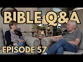 Bible Q A Episode 57