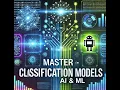 Mastering Classification Models The Ultimate Guide to AI Machine Learning Success