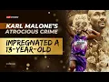Karl Malone s atrocious crime Impregnated a 13-year-old 2 Strong