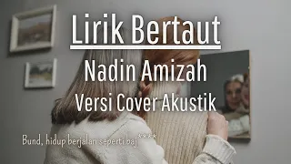 Bertaut Nadin Amizah Lirik Lagu (Versi Cover Akustik)