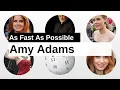Amy Adams As Fast As Possible