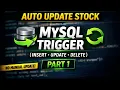 MySQL Trigger Tutorial Auto Update Stock INSERT UPDATE DELETE - Part 1