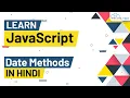 JavaScript Date Methods Tutorial in Hindi Theory Practical Javascript Tutorials