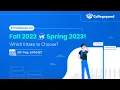 Fall 2022 vs Spring 2023 Which is a better choice