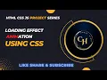 Loading Effect Animation Using CSS Creative CSS Loading Animations Effect CSS Animation Tutorial