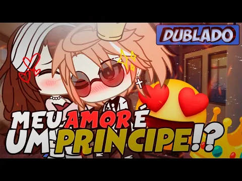 Download MP3 [DUBLADO] MEU AMOR É UM PRÍNCIPE?! Mini Filme | Gacha Life