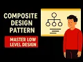 11 Composite Design Pattern Mastering Low-Level Design