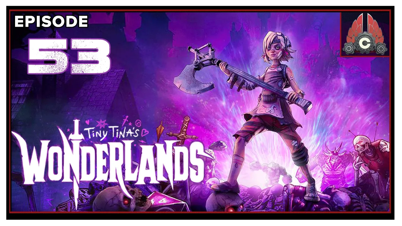 CohhCarnage Plays Tiny Tina's Wonderlands - Episode 53 CohhCarnage Plays Tiny Tina's Wonderlands - Episode 53