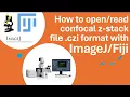 Part-1 How to confocal z-stack file czi format with
