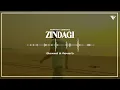ZINDAGI (Slowed & Reverb) | Parmish Verma | Mani Longia | StarBoy X