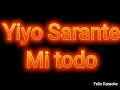 Mi todo -Yiyo Sarante (Karaoke)