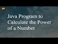 Java Program to Calculate the Power of a Number