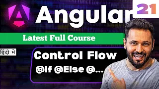 Angular 21 Tutorial in Hindi Control Flow Statements if else Toggle Multiple Conditions