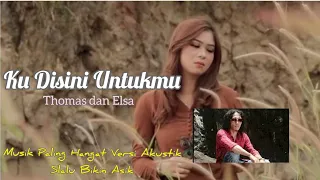 Download Ku Disini Untukmu | Versi Akustik (Thomas dan Elsa) MP3