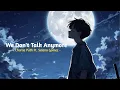 Download Lagu Charlie Puth Ft. Selena Gomez - We Don't Talk Anymore | (Slowed+reverb) 