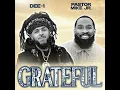 Grateful - Dee-1 & Pastor Mike Jr.