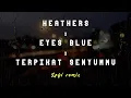 Download Lagu Heather X Eyes blue X Terpikat Senyummu (Lo-fi Remix) [FULL VER.] Lyrics video