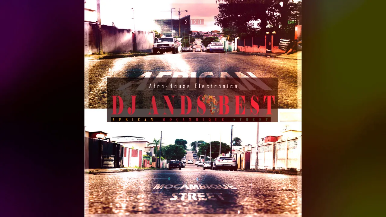 Dj Ands Best - African Moçambique Street (Original Mix) Afro-House 2020 (ELECTRÓNICA)