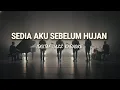 Lagu IDGITAF - SEDIA AKU SEBELUM HUJAN  JAZZ KARAOKE